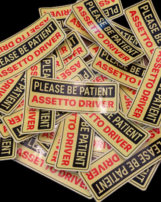 Please Be Patient Assetto Driver Sticker